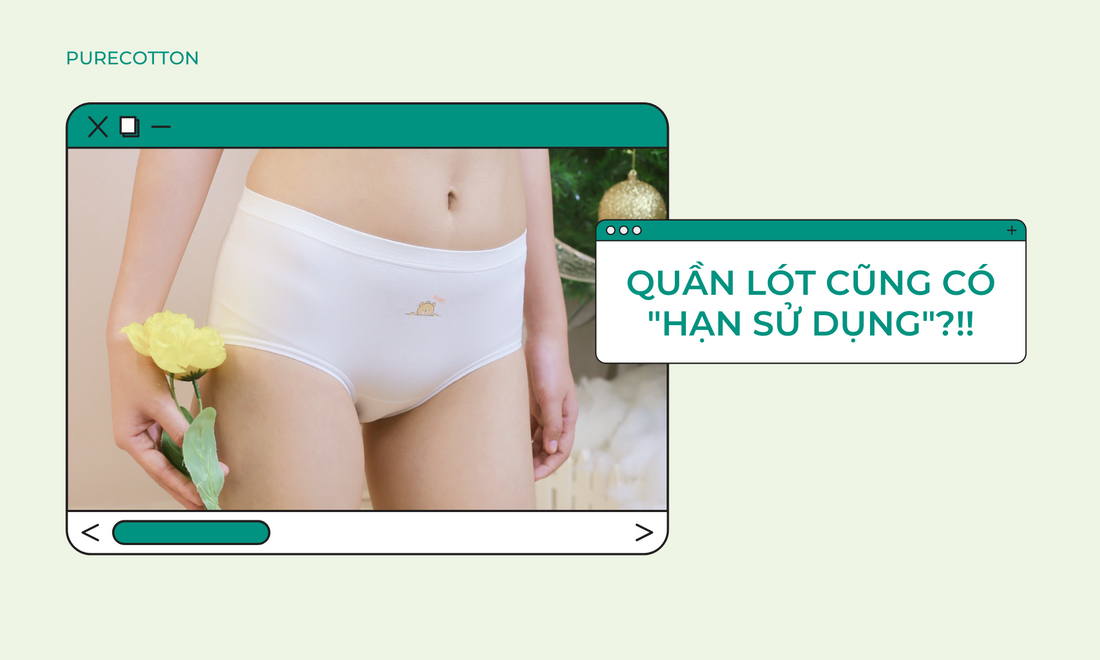 Quần lót cũng có "hạn sử dụng" ?